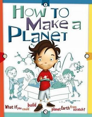How to Make a Planet By (author) Scott Forbes