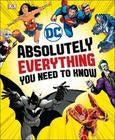 DC Comics Absolutely Everything You Need To Know (Hardback)